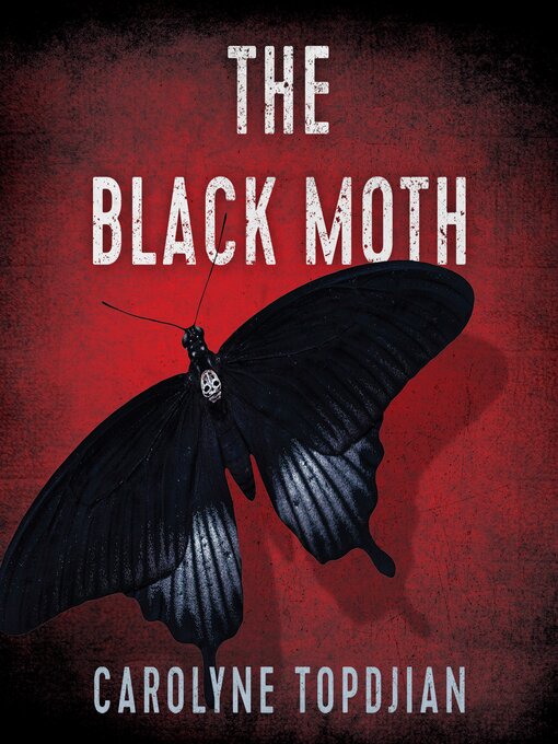 Title details for The Black Moth by Carolyne Topdjian - Wait list